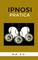 Aa. Vv., A: Ipnosi pratica