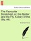 The Favourite Scratched; Or, the Spider and the Fly. a Story of the Day, Etc.