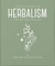 The Little Book of Herbalism and Natural Healing