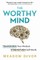 The Worthy Mind
