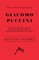 The Great Operas of Giacomo Puccini - An Account of the Life and Work of this Distinguished Composer, with Particular Attention to his Operas