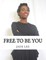 Free to Be You