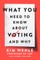 What You Need to Know about Voting--And Why
