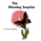 The Morning Surprise