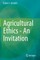 Agricultural Ethics - An Invitation