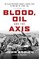 Blood, Oil and the Axis