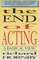 The End of Acting