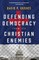 Defending Democracy from Its Christian Enemies