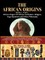 The African Origins of African Civilization, Mystic Religion, Yoga Mystical Spirituality and Ethics Philosophy Volume 1