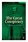 The Great Conspiracy: Its Origin and History (Illustrated Edition)