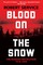 Blood on the Snow