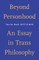 Beyond Personhood