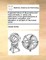 A General History of Discoveries and Improvements, in Useful Arts, Particularly in the Great Branches of Commerce, Navigation, and Plantation, in All Parts of the Known World. ...