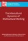 The Intercultural Dynamics of Multicultural Working, 19