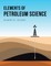 Elements of Petroleum Science
