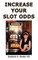 Increase Your Slot Odds