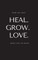 Heal. Grow. Love.
