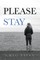 Please Stay