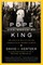 The Pope Who Would Be King