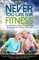 Never Too Late for Fitness - Volume 2