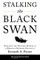 Stalking the Black Swan