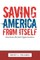 Saving America from Itself