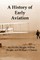 A History of Early Aviation