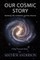 Our Cosmic Story