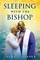 Sleeping With The Bishop