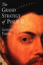 The Grand Strategy of Philip II The Grand Strategy of Philip II
