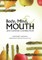 Body, Mind, and Mouth