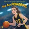 You Are Powerful