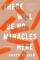 There Will Be No Miracles Here