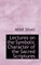 Lectures on the Symbolic Character of the Sacred Scriptures