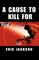 A Cause to Kill for