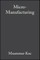 Micro-Manufacturing