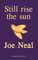 Still rise the sun