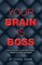 Your Brain is Boss