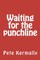 Waiting for the punchline