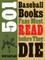 501 Baseball Books Fans Must Read Before They Die