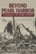 Beyond Pearl Harbor