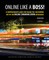 Online Like a Boss! A Comprehensive Guide for Taking the Guesswork Out of the Online Communication Experience