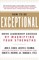 How to Be Exceptional: Drive Leadership Success by Magnifying Your Strengths