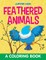 Feathered Animals (A Coloring Book)