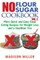 No Flour No Sugar Cookbook Vol. 2