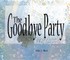 The Goodbye Party Workbook