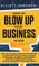 How to Blow Up Your Business in 2019