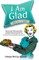 I Am Glad