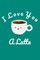 I Love You A Latte