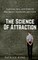 The Science of Attraction
